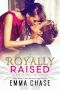 [Royally 4.50] • Royally Raised (Royally #2.5)